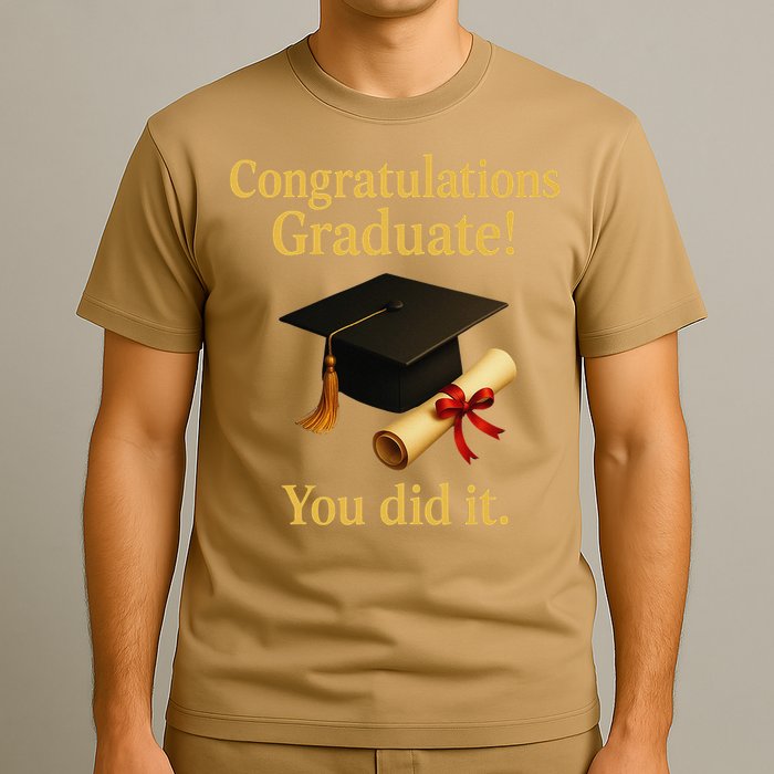 Congratulations Graduate You Did It Class Of 2025 T-Shirt