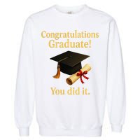 Congratulations Graduate You Did It Class Of 2025 Garment-Dyed Sweatshirt