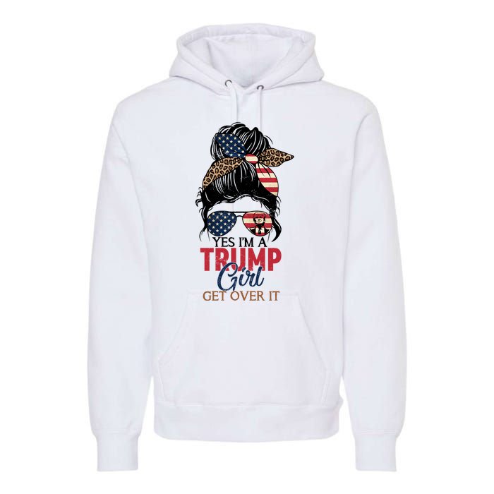 Cute Gift Yes IM A Trump Girl Get Over Trump 2024 Messy Bun Leopard Premium Hoodie