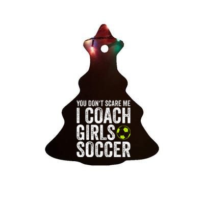 Coaches Gift You Dont Scare Me I Coach Soccer Coach Ceramic Tree Ornament