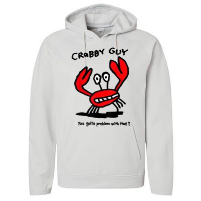 Crabby Guy You Gotta Problem With That Performance Fleece Hoodie