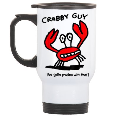 Crabby Guy You Gotta Problem With That Stainless Steel Travel Mug