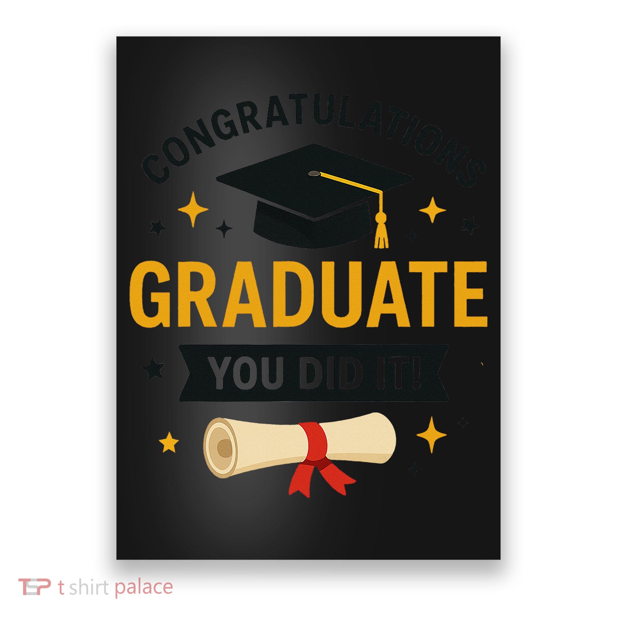 Congratulations Graduate You Did It Class Of 2025 Poster