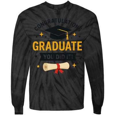 Congratulations Graduate You Did It Class Of 2025 Tie-Dye Long Sleeve Shirt