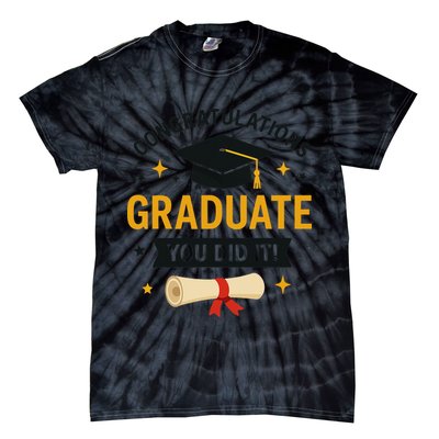 Congratulations Graduate You Did It Class Of 2025 Tie-Dye T-Shirt