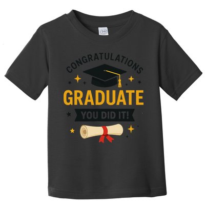 Congratulations Graduate You Did It Class Of 2025 Toddler T-Shirt