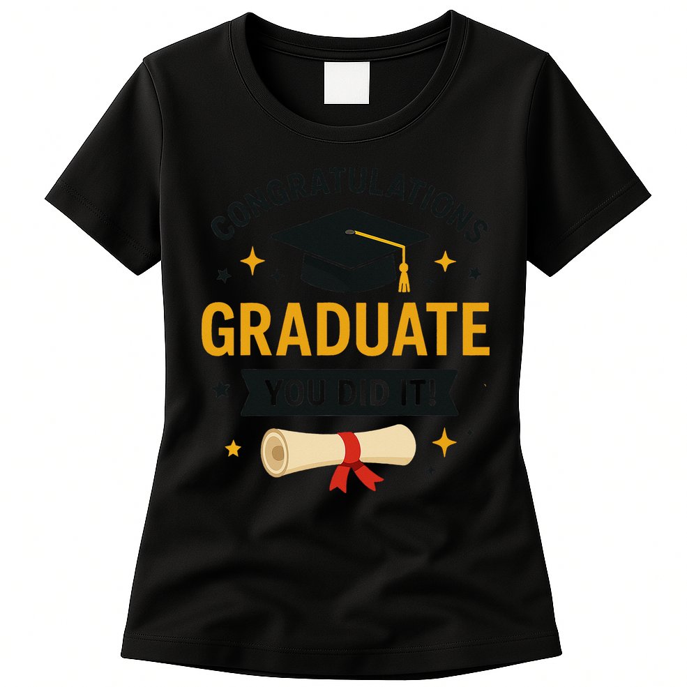 Congratulations Graduate You Did It Class Of 2025 Womens T-Shirt