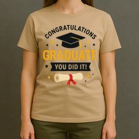 Congratulations Graduate You Did It Class Of 2025 T-Shirt
