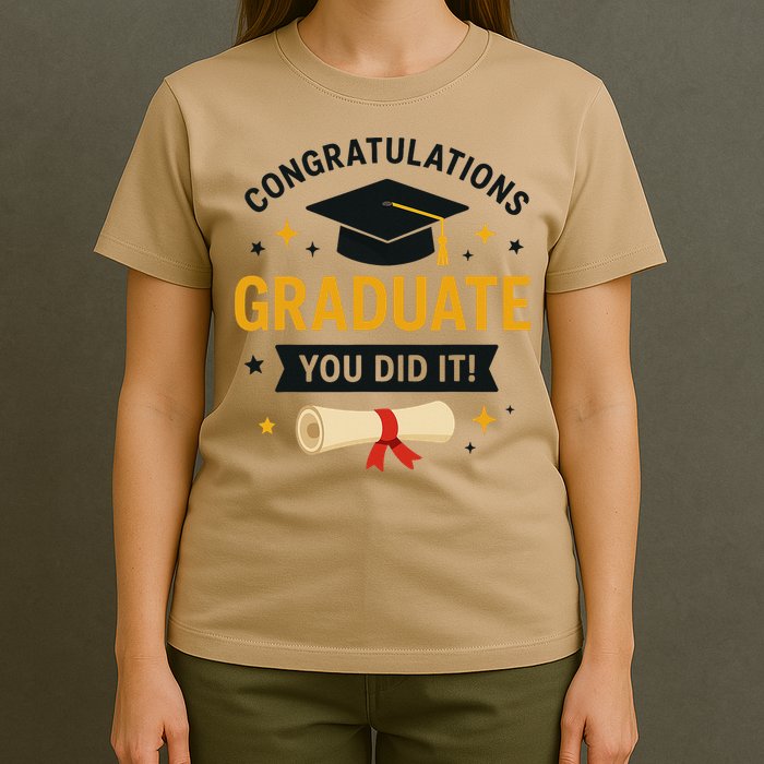 Congratulations Graduate You Did It Class Of 2025 T-Shirt