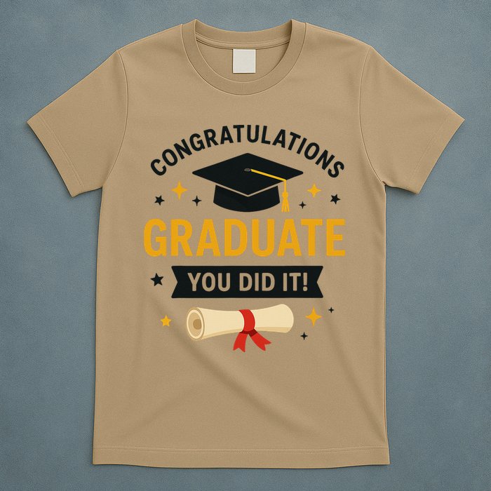 Congratulations Graduate You Did It Class Of 2025 T-Shirt