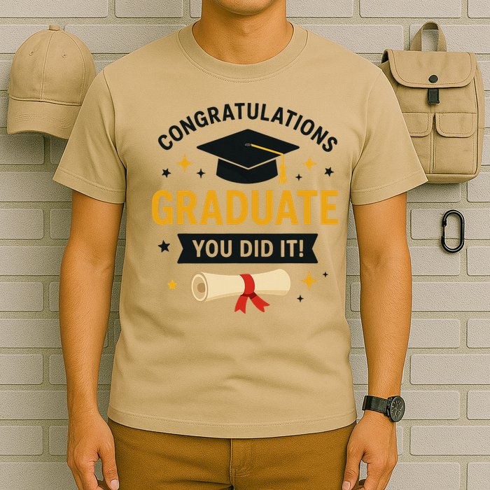 Congratulations Graduate You Did It Class Of 2025 T-Shirt