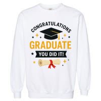 Congratulations Graduate You Did It Class Of 2025 Garment-Dyed Sweatshirt