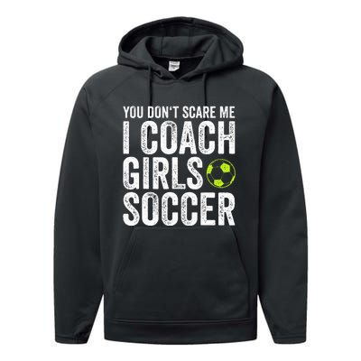 Coaches Gift You Dont Scare Me I Coach Soccer Coach Performance Fleece Hoodie