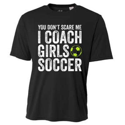 Coaches Gift You Dont Scare Me I Coach Soccer Coach Cooling Performance Crew T-Shirt