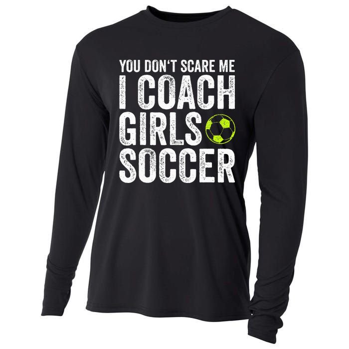 Coaches Gift You Dont Scare Me I Coach Soccer Coach Cooling Performance Long Sleeve Crew