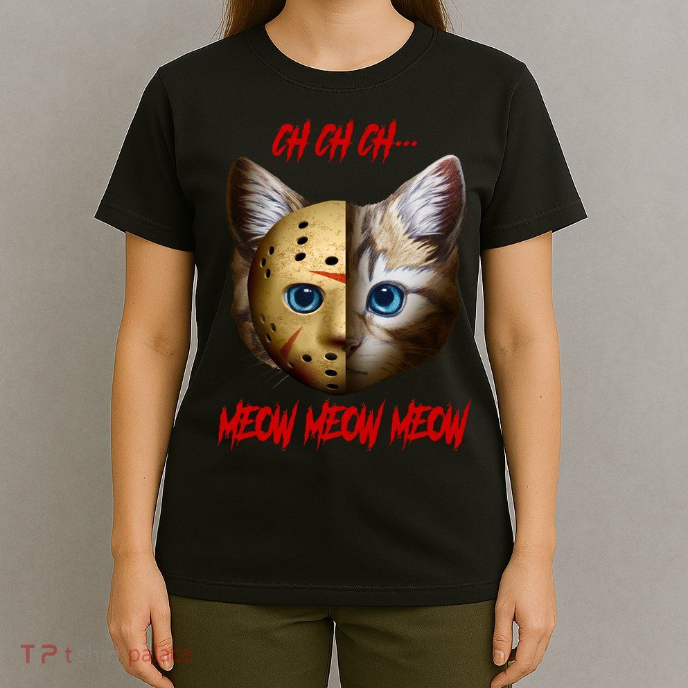 Ch Ch Ch Meow Meow Meow Cat Horror Movie T-Shirt