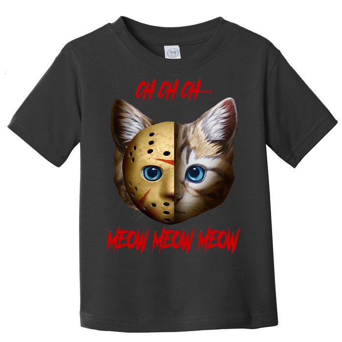 Ch Ch Ch Meow Meow Meow Cat Horror Movie Toddler T-Shirt