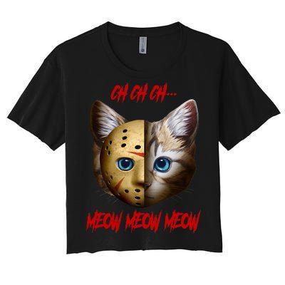 Ch Ch Ch Meow Meow Meow Cat Horror Movie Women's Crop Top Tee