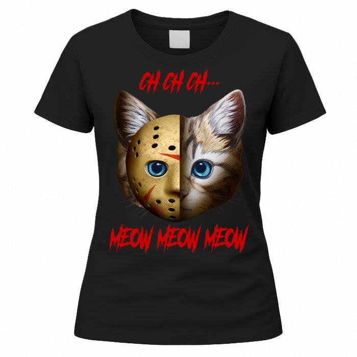 Ch Ch Ch Meow Meow Meow Cat Horror Movie Women's T-Shirt