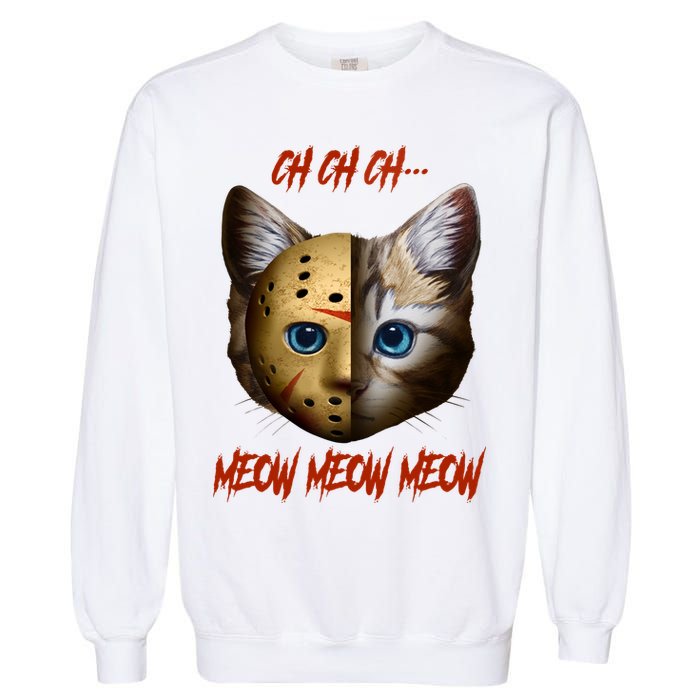 Ch Ch Ch Meow Meow Meow Cat Horror Movie Garment-Dyed Sweatshirt