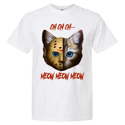 Ch Ch Ch Meow Meow Meow Cat Horror Movie Garment-Dyed Heavyweight T-Shirt