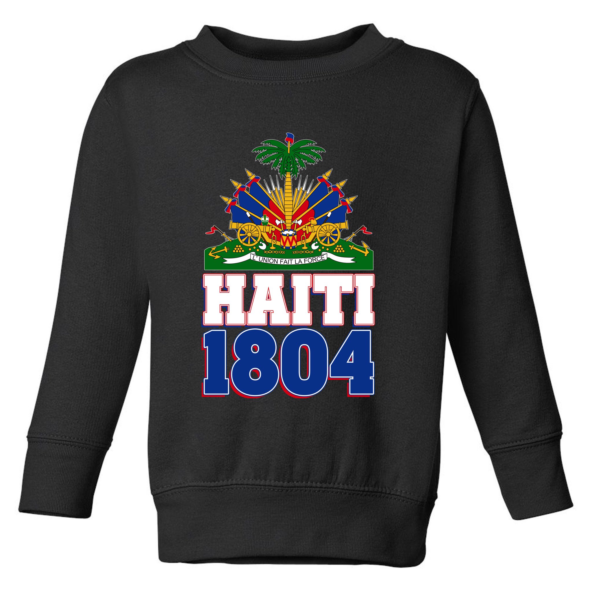 Celebrate Haiti 1804 Revolution Toddler Sweatshirt