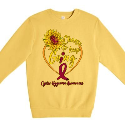 Cystic Hygroma Awareness Choose To Keep Going Premium Crewneck Sweatshirt