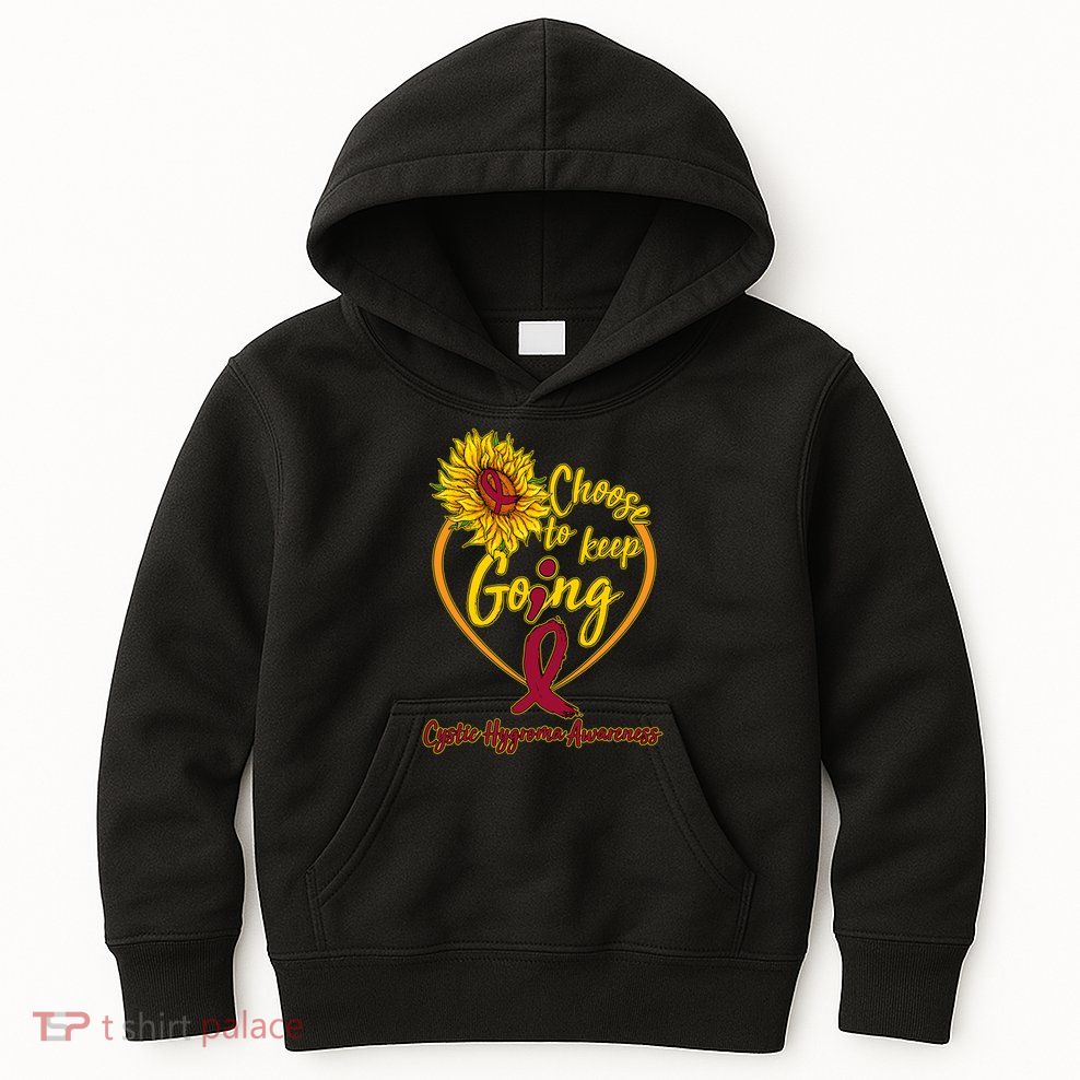 Cystic Hygroma Awareness Choose To Keep Going Kids Hoodie