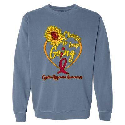 Cystic Hygroma Awareness Choose To Keep Going Garment-Dyed Sweatshirt