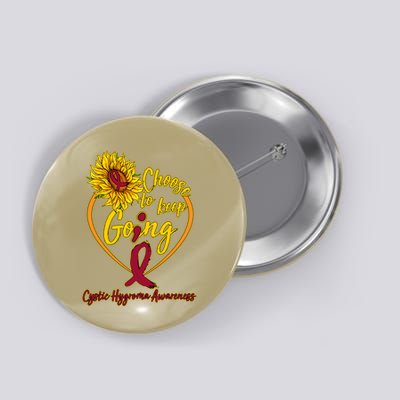 Cystic Hygroma Awareness Choose To Keep Going Button