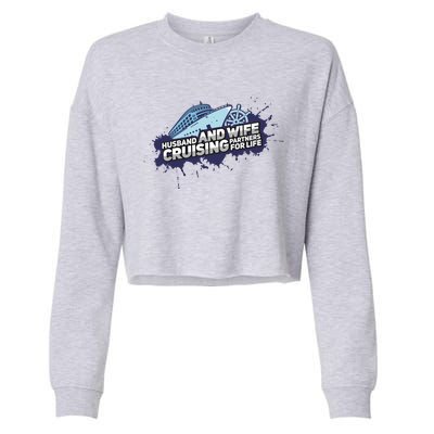 Cruising Husband And Wife Cruise Partners Cruise Cool Gift Cropped Pullover Crew