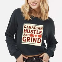 Canadian Hustle And Grind Cropped Pullover Crew