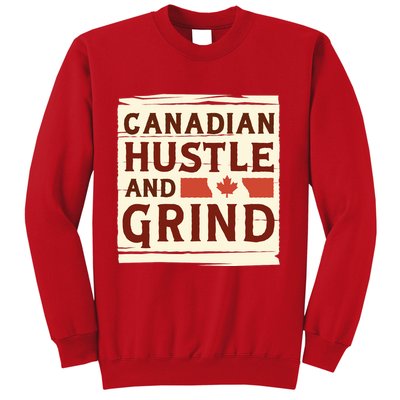 Canadian Hustle And Grind Sweatshirt