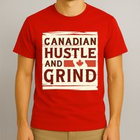 Canadian Hustle And Grind T-Shirt