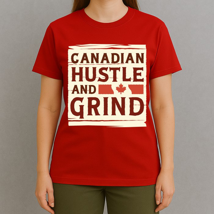 Canadian Hustle And Grind T-Shirt