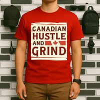 Canadian Hustle And Grind T-Shirt