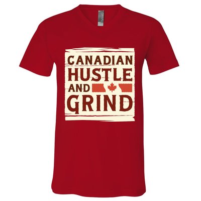 Canadian Hustle And Grind V-Neck T-Shirt