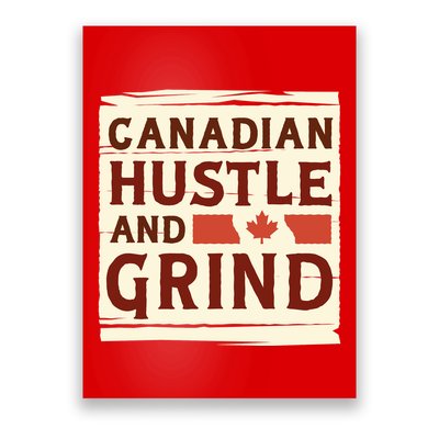 Canadian Hustle And Grind Poster