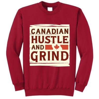 Canadian Hustle And Grind Tall Sweatshirt