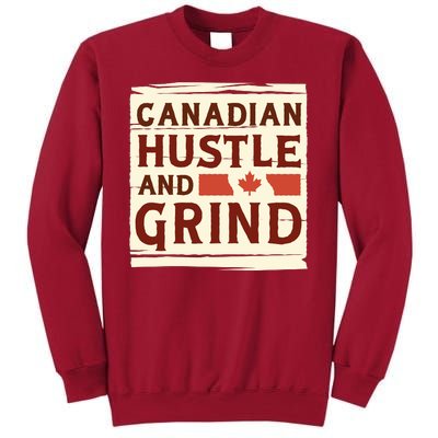 Canadian Hustle And Grind Tall Sweatshirt