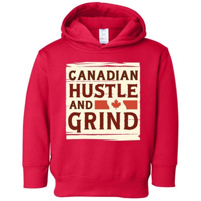 Canadian Hustle And Grind Toddler Hoodie