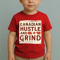 Canadian Hustle And Grind Toddler T-Shirt