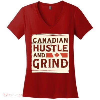 Canadian Hustle And Grind Women's V-Neck T-Shirt