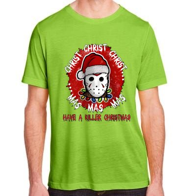 Christmas Have A Killer Christmas Horror Character Halloween Adult ChromaSoft Performance T-Shirt