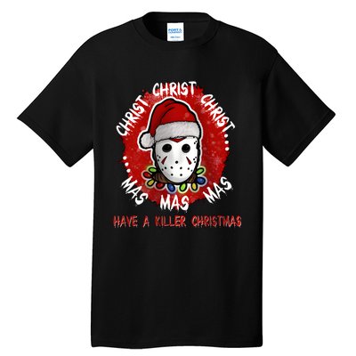 Christmas Have A Killer Christmas Horror Character Halloween Tall T-Shirt