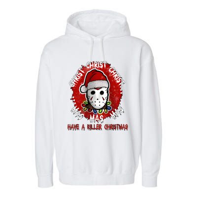 Christmas Have A Killer Christmas Horror Character Halloween Garment-Dyed Fleece Hoodie