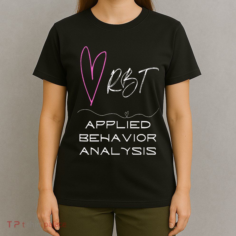 Cute happy and positive design for an ABA Therapist RBT T-Shirt
