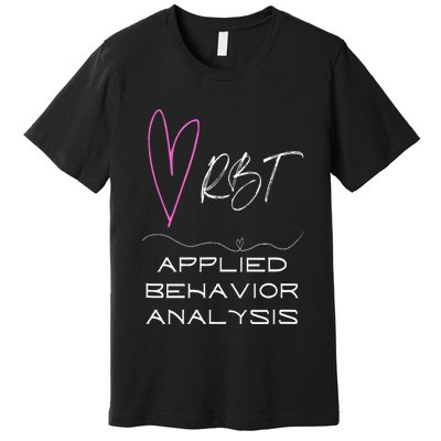 Cute happy and positive design for an ABA Therapist RBT Premium T-Shirt