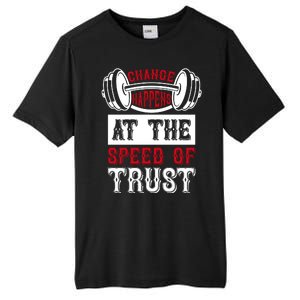 Change Happens At The Speed Of Trust Tall Fusion ChromaSoft Performance T-Shirt