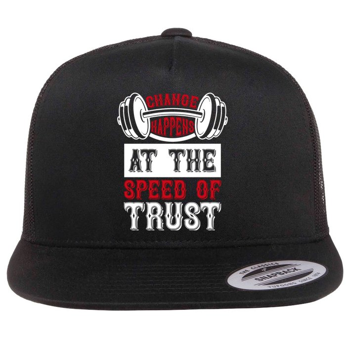 Change Happens At The Speed Of Trust Flat Bill Trucker Hat